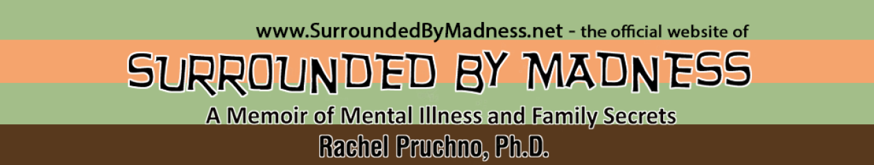 Surrounded By Madness by Rachel Pruchno, Ph.D.